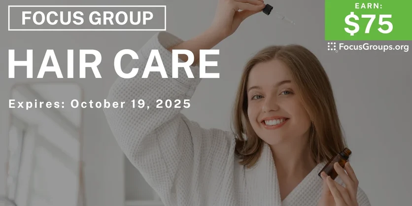Graphic promoting Focus Group for Women on Hair Care, $75 payout, happening October 19, 2025