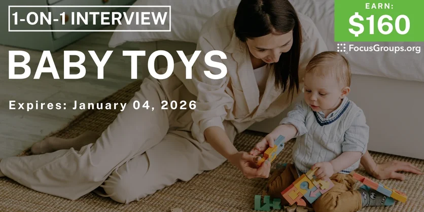 Research Study for New Parents on Baby Toys - $160 - $160 - 12/17/2025