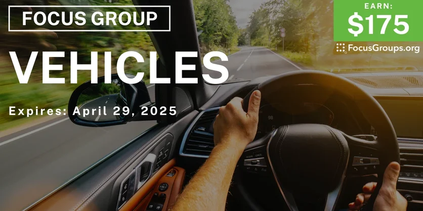 Focus Group on Vehicles - $175 - 04/03/2025