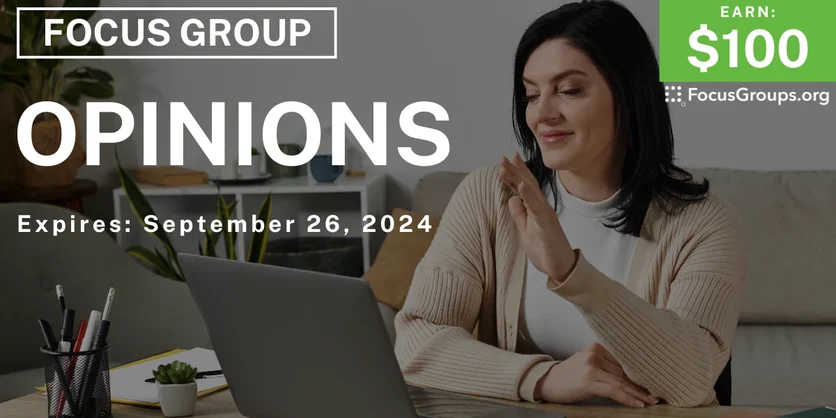 Focus Group on Opinions - $100 - 09/05/2024