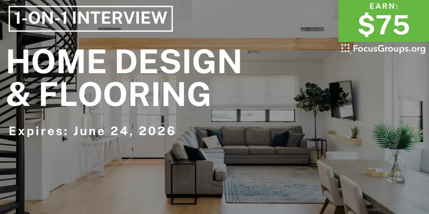 Research Study on Home Design & Flooring - $75 - $70 - 06/11/2026