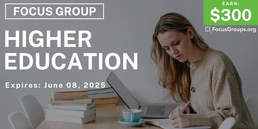 Focus Group for College Graduates on Higher Education - $300 - 05/27/2025