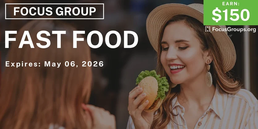 Focus Group on Fast Food - $150 - $150 - 04/23/2026
