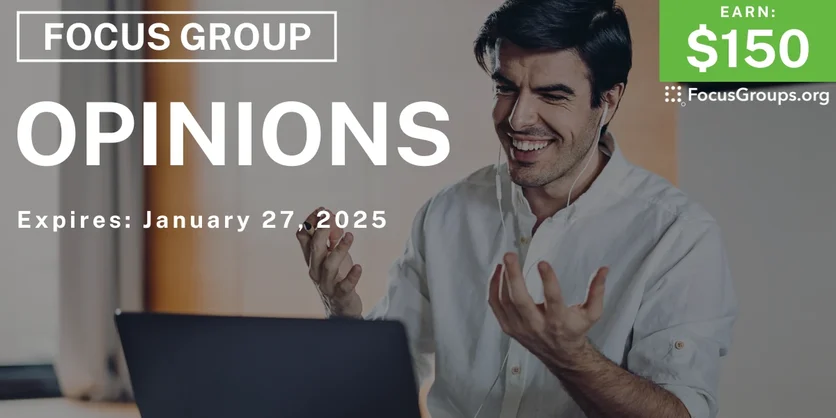 Focus Group on Opinions - $150 - 12/27/2024