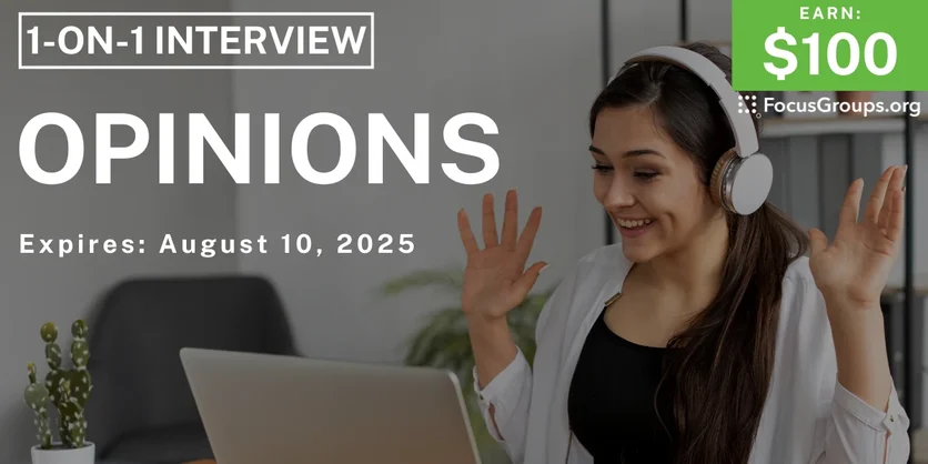 Research Study on Opinions - $100 - $100 - 07/29/2025