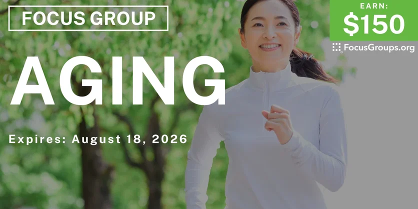 Focus Group on Aging - $150 - $150 - 07/21/2026