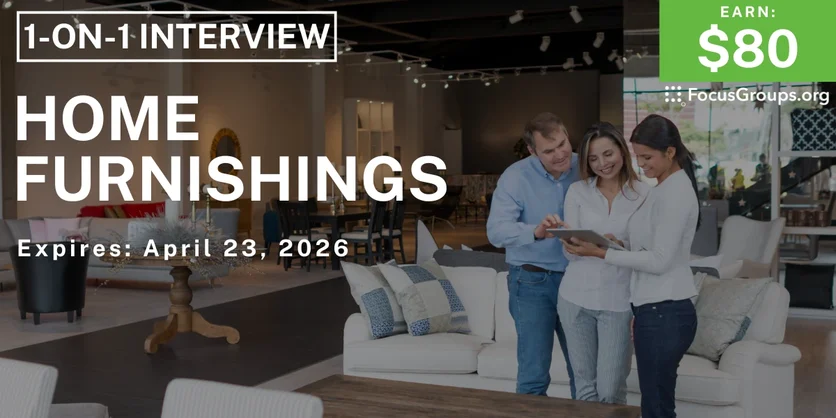 Research Study on Home Furnishings - $80 - $80 - 04/09/2026