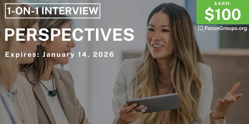 Research Study in Houston on Perspectives - $100 - $100 - 12/12/2025