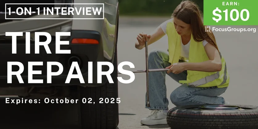 Research Study on Tire Repairs - $100 - $100 - 10/01/2025