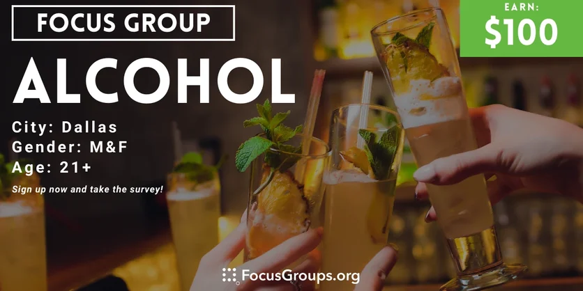 Focus Group in Dallas on Alcohol - $100 - 03/21/2024