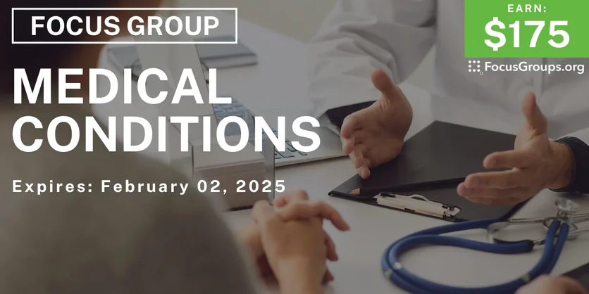Focus Group in Boston on Medical Conditions - $175 - 02/18/2025