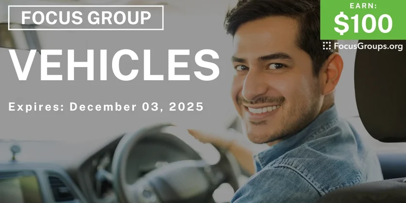 Focus Group on Vehicles - $100 - $100 - 11/28/2025