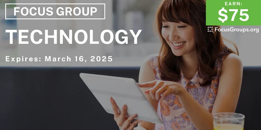 Focus Group on Technology - $75 - 03/12/2025