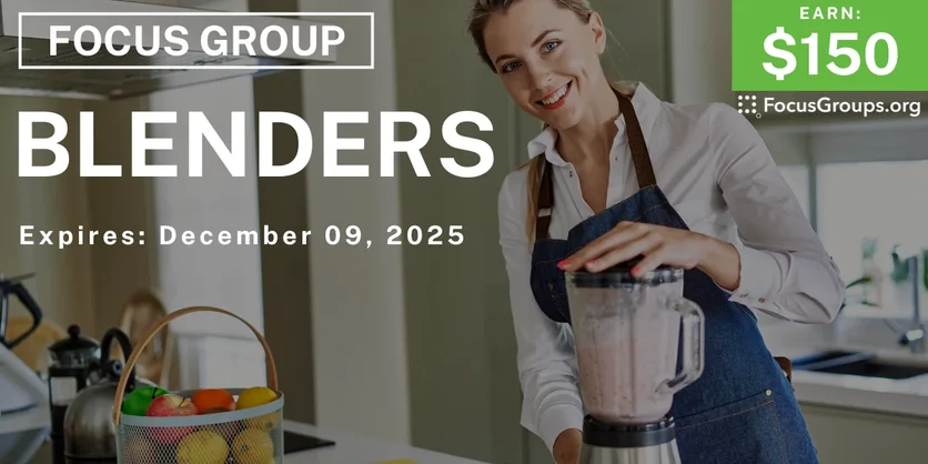 Focus Group in Boston on Blenders - $150 - $150 - 12/04/2025