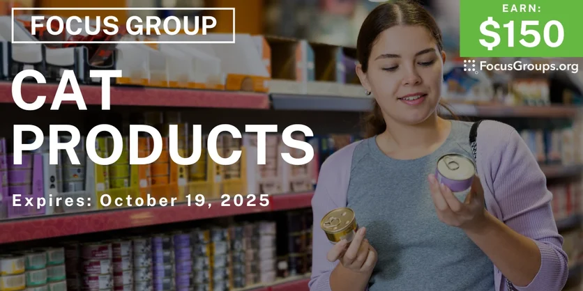 Graphic promoting Focus Group on Cat Products, $150 payout, happening October 20, 2025