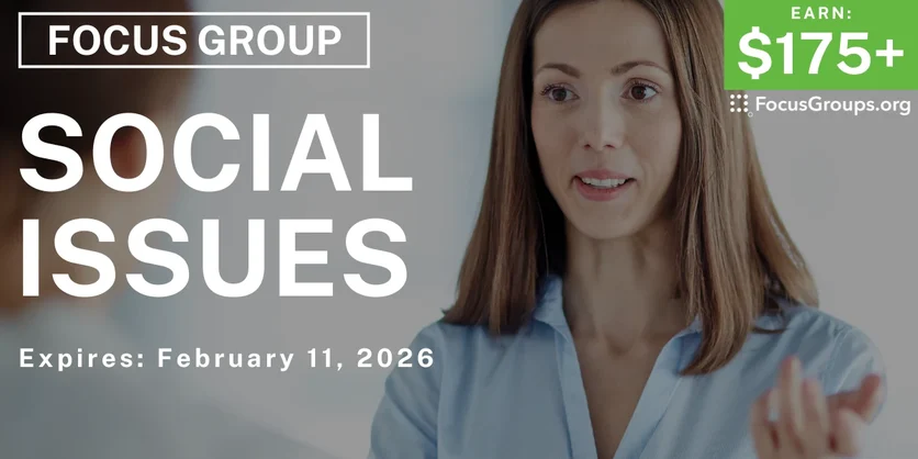 Focus Group in LA on Social Issues - $175+ - $175-$400 - 01/23/2026