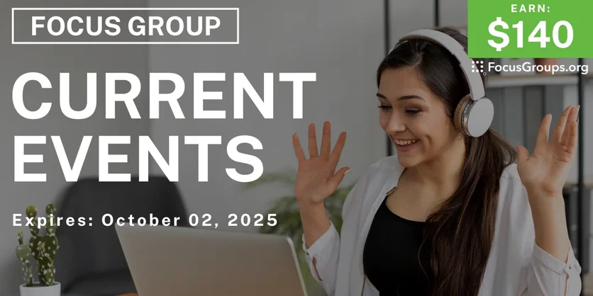 Focus Group on Current Events - $140 - $140 - 09/05/2025