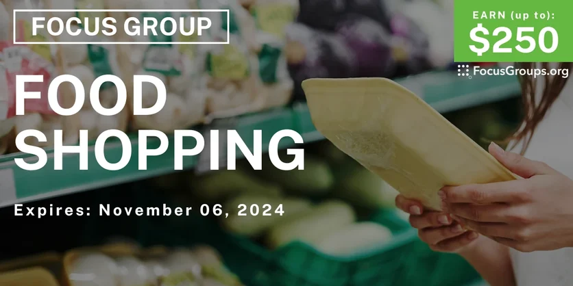 Focus Group in Atlanta & Orlando on Food Shopping - up to $250 - 10/25/2024