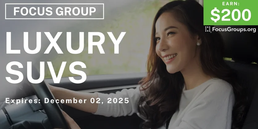Focus Group on Luxury SUVs - $200 - $200 - 11/20/2025