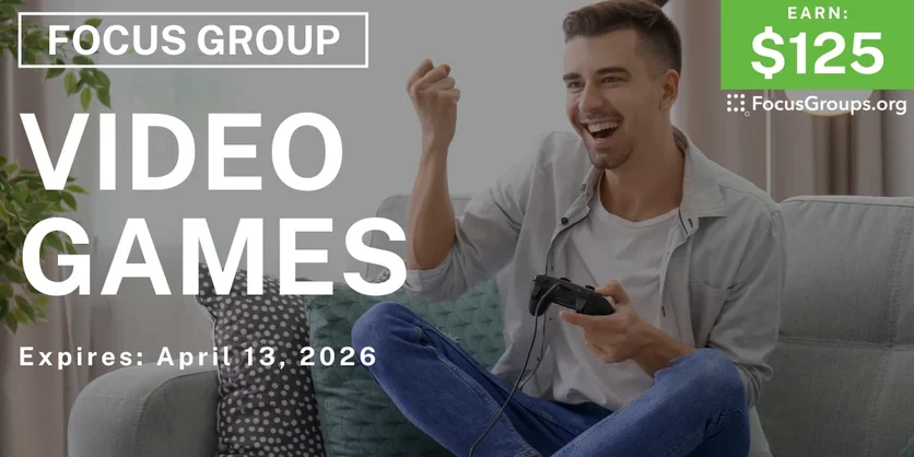 Focus Group in LA on Video Games - $125 - $125 - 04/06/2026
