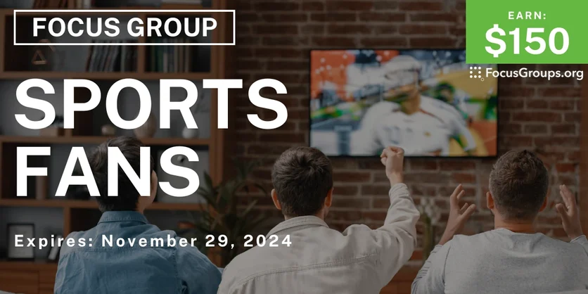 Focus Group for Sports Fans - $150 - 10/17/2024