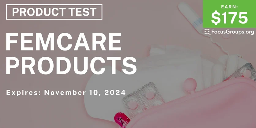 Product Test for Women in Cincinnati on Femcare Products - $175 - 10/29/2024