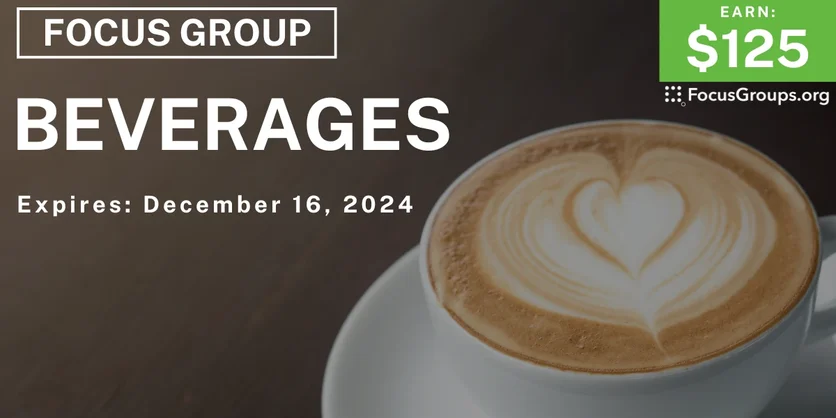 Focus Group on Beverages - $125 - 11/27/2024