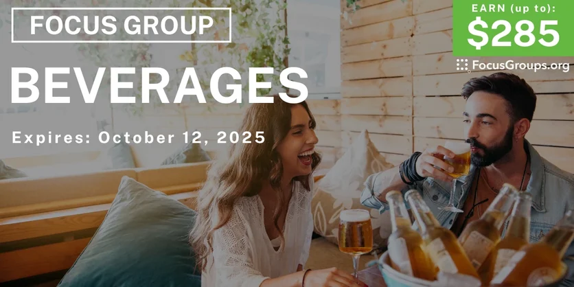 Focus Group for Hispanics in Phoenix on Beverages - up to $285 - up to $285 - 09/29/2025