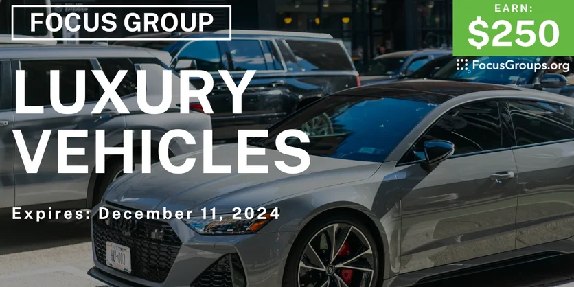 Focus Group in LA on Luxury Vehicles - $250 - 11/27/2024