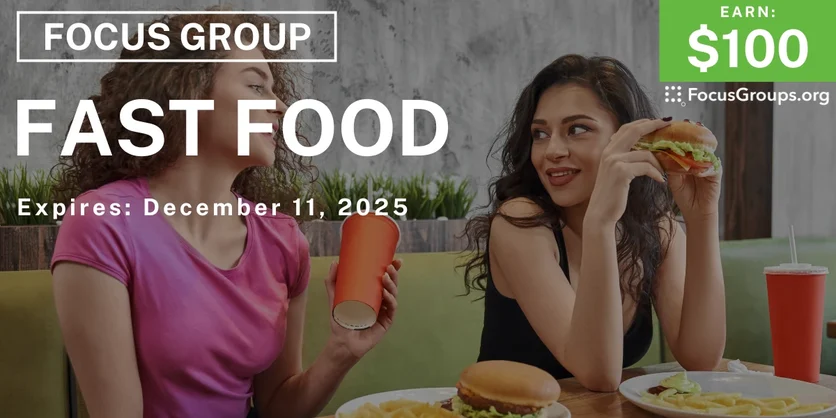 Focus Group on Fast Food - $100 - $100 - 11/28/2025