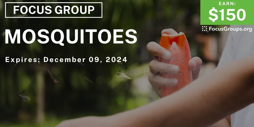 Focus Group in Modesto on Mosquitoes - $150 - 11/27/2024