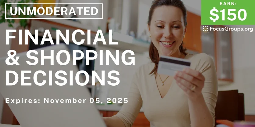 Research Study on Financial & Shopping Decisions - $150 - $150 - 10/27/2025