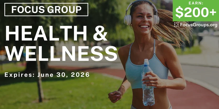 Focus Group on Health & Wellness - $200+ - $200 - 06/16/2026