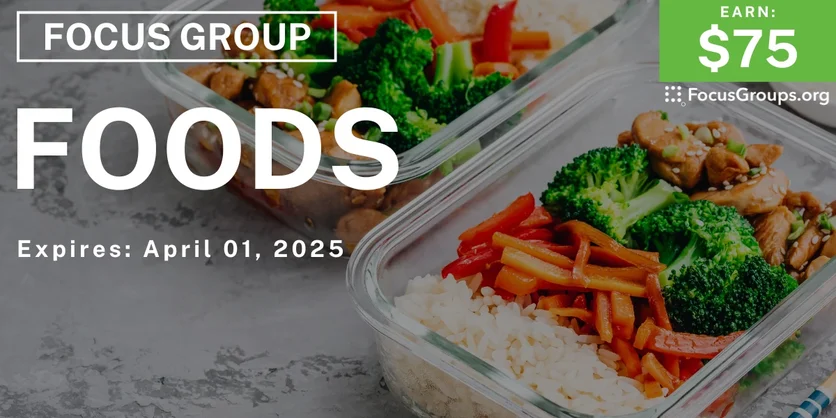 Focus Group on Foods - $75 - 03/21/2025