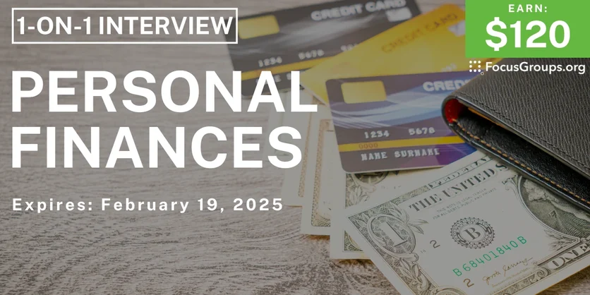 Research Study on Personal Finances - $120 - 02/14/2025