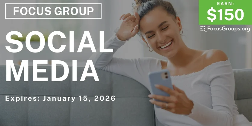Focus Group on Social Media - $150 - $150 - 12/01/2025