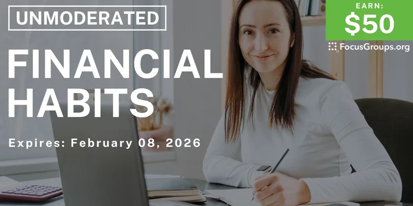 Research Study on Financial Habits - $50 - $50 - 02/06/2026