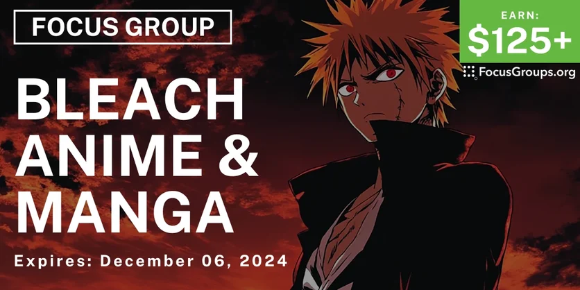 BLEACH Anime & Manga Research Study in LA - $125-$250 - 11/13/2024