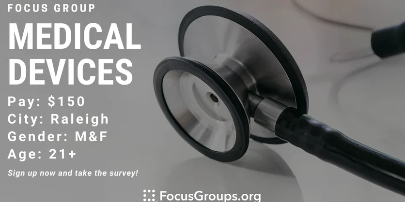 Focus Group for Patients on Medical Devices in Raleigh - $150 - 10/22/2022