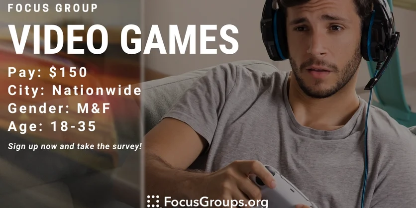 Focus Group on Video Games - $150 - 07/06/2023
