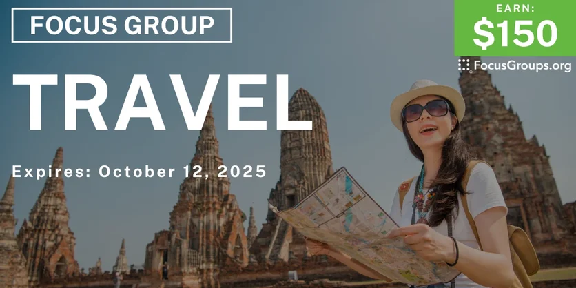 Focus Group on Travel - $150 - $150 - 09/10/2025