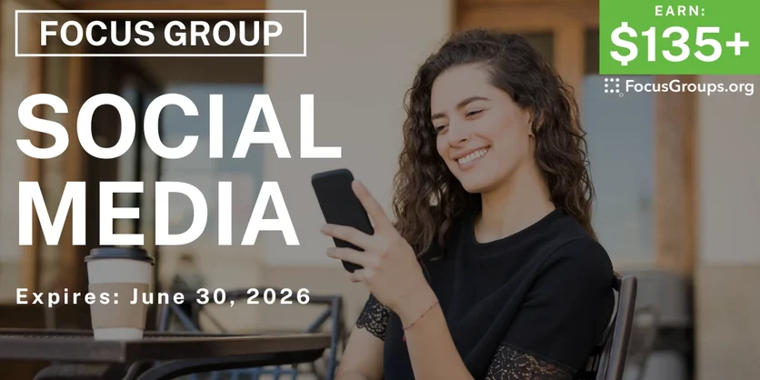 Focus Group on Social Media - $135+ - $135-$250 - 05/11/2026