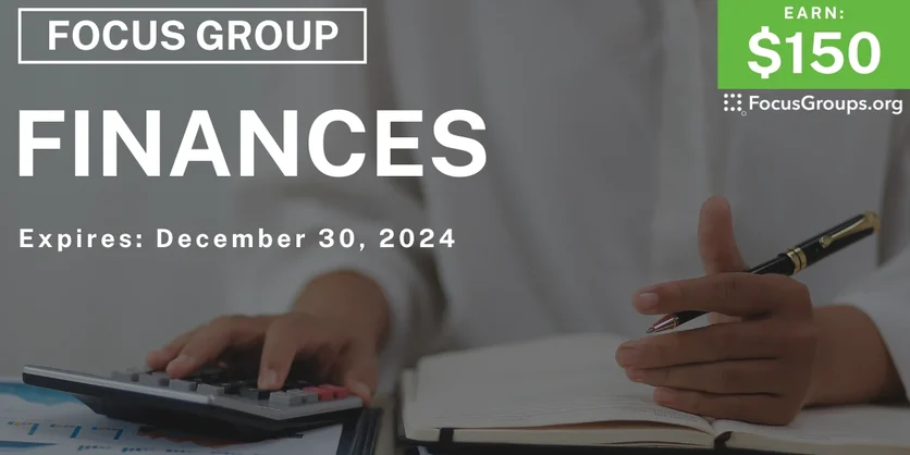 Focus Group on Finances - $150 - 11/22/2024