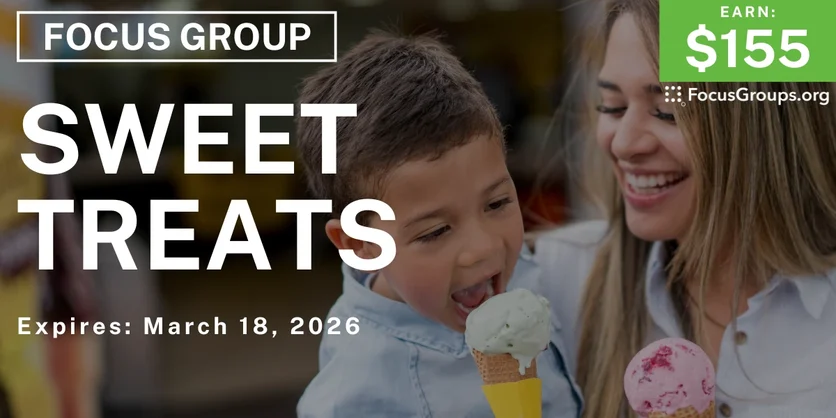 Focus Group for Parents on Sweet Treats - $155 - $155 - 02/10/2026
