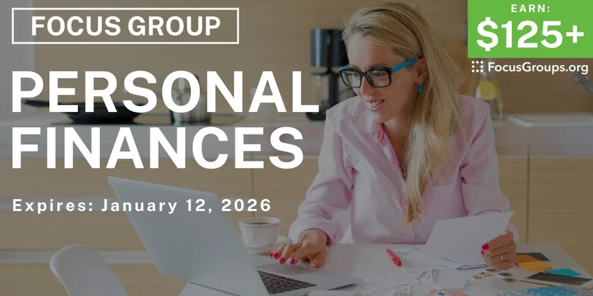 Personal Finances Focus Group - $125+ - $125-$150 - 12/31/2025