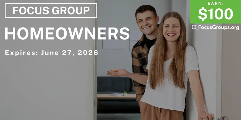 Focus Group for Homeowners - $100 - $100 - 06/10/2026