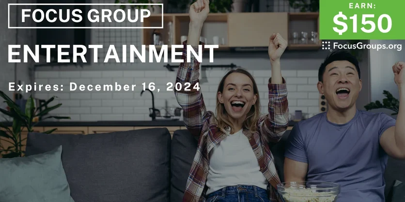 Focus Group on Entertainment - $150 - 11/26/2024