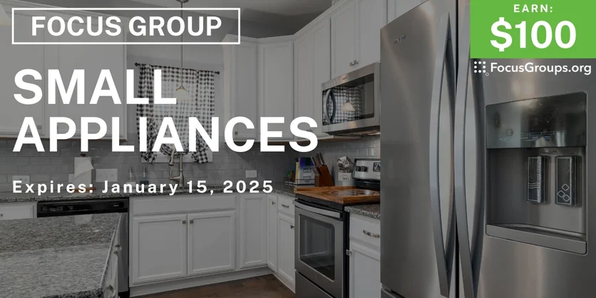Focus Group in Dallas on Small Appliances - $100 - 01/03/2025