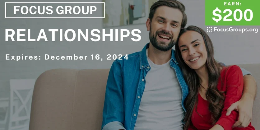 Focus Group in California on Relationships - $200 - 11/25/2024