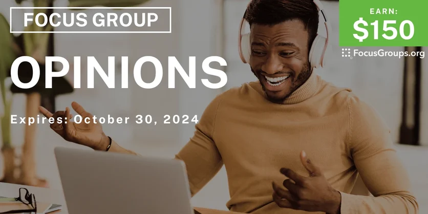 Focus Group on Opinions - $150 - 09/24/2024